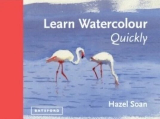 Learn Watercolour Quickly Av Hazel Soan