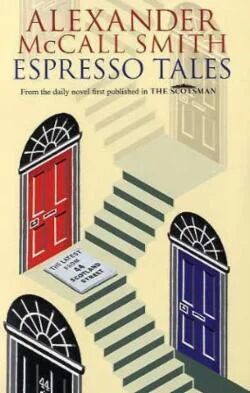 Espresso Tales Av Alexander Mccall Smith Espresso Tales Av Alexander Mccall Smith