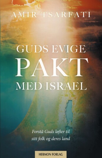 Guds evige pakt med Israel Guds evige pakt med Israel