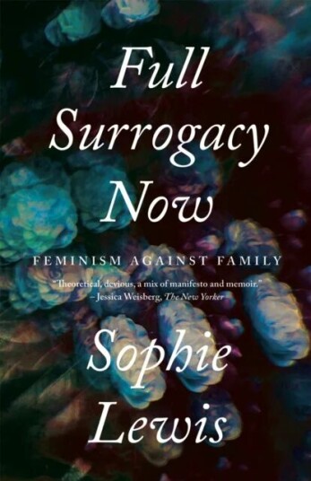 Full Surrogacy Now Av Sophie Anne Lewis