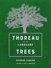 Higgins Richard Thoreau and the Language of Trees