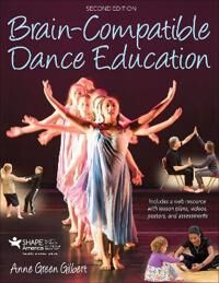 Brain-Compatible Dance Education Av Anne Green Gilbert