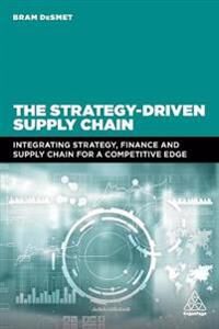 The Strategy-Driven Supply Chain Av Dr Bram Desmet