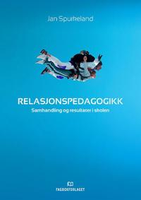 Relasjonspedagogikk Av Jan Spurkeland