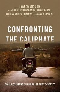 Confronting The Caliphate Av Isak (Professor At The Department Of Peace And Conflict Research Professor At The Department Of Peace And Conflict Resear