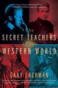 The Secret Teachers Of The Western World Av Gary (Gary Lachman) Lachman