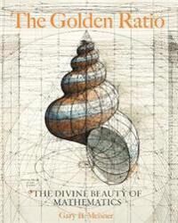 The Golden Ratio Av Gary B. Meisner