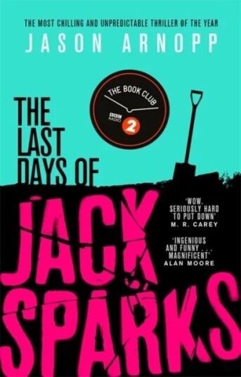 The Last Days Of Jack Sparks Av Jason Arnopp The Last Days Of Jack Sparks Av Jason Arnopp