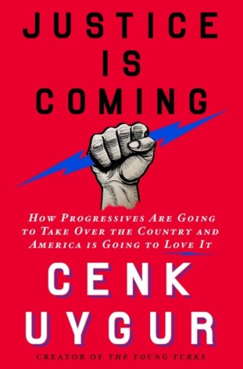 Justice Is Coming Av Cenk Uygur