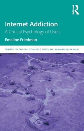 Internet Addiction  A Critical Psychology of Users