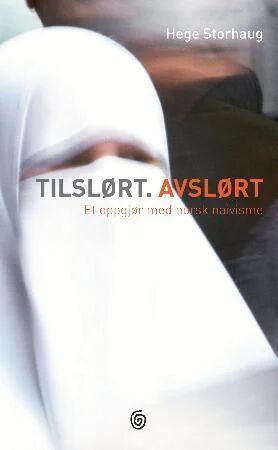 Tilslørt, Avslørt Av Hege Storhaug