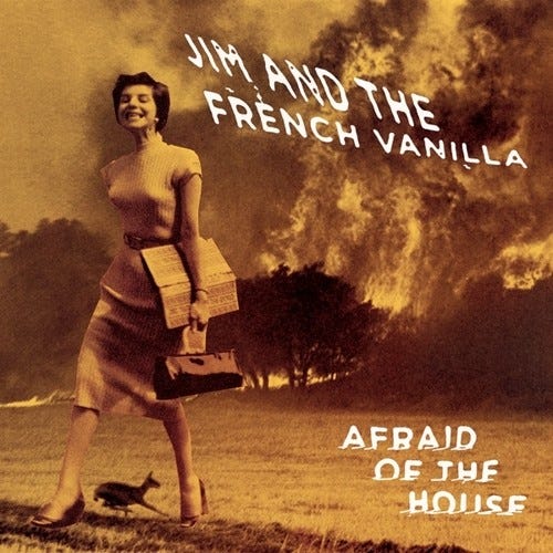 Jim & The French Vanilla  Afraid Of The House  LP/Vinyl