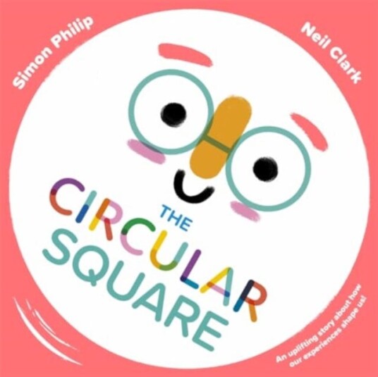 The Circular Square An uplifting story about how our experiences shape us