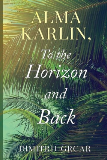 Alma Karlin, To the Horizon and Back Alma Karlin, To the Horizon and Back