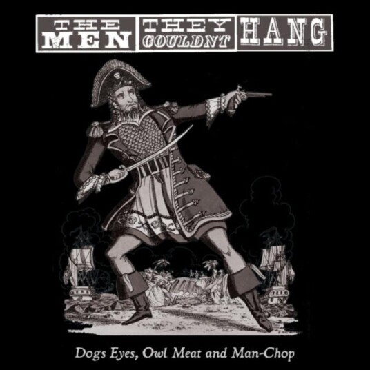 The Men They Couldn'T Hang Dogs Eyes, Owl Meat And ManChop LP/Vinyl