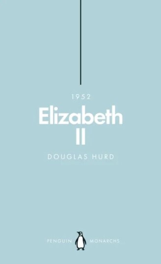Elizabeth Ii (Penguin Monarchs) Av Douglas Hurd