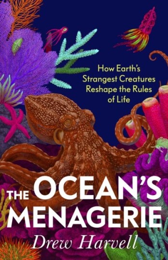 The Ocean's Menagerie  How Earth's Strangest Creatures Reshape the Rules of Life