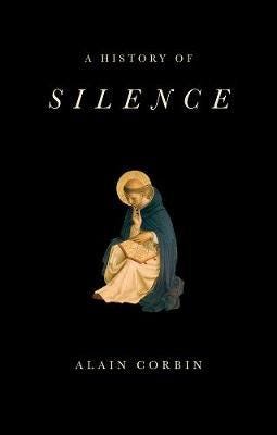 A History of Silence  From the Renaissance to the Present Day
