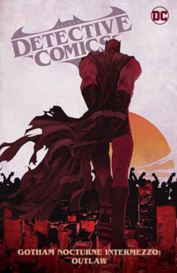 Batman: Detective Comics Vol. 4 Gotham Nocturne Intermezzo: Batman, Outlaw Batman: Detective Comics Vol. 4 Gotham Nocturne Intermezzo: Batman, Outlaw