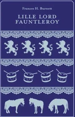 Lille Lord Fauntleroy Av Frances Hodgson Burnett Lille Lord Fauntleroy Av Frances Hodgson Burnett