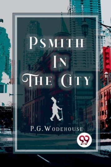 Psmith in the City Psmith in the City