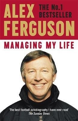 Managing My Life: My Autobiography The first book by the legendary Manchester United manager Managing My Life: My Autobiography The first book by the legendary Manchester United manager