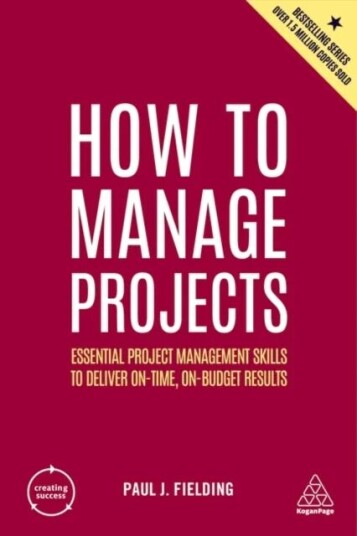 How To Manage Projects Av Paul J Fielding