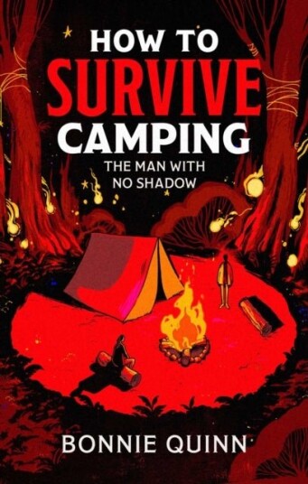 How to Survive Campin The Man with No Shadow How to Survive Campin The Man with No Shadow
