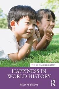Stearns Peter N. Happiness in World History