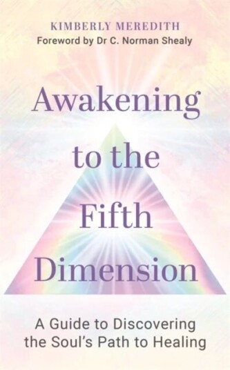 Awakening To The Fifth Dimension Av Kimberly Meredith