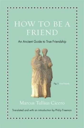 How To Be A Friend Av Marcus Tullius Cicero