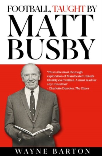 Football Taught By Matt Busby Football Taught By Matt Busby