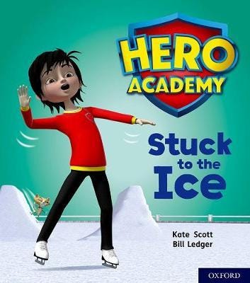 Hero Academy: Oxford Level 5, Green Book Band: Stuck to the Ice Hero Academy: Oxford Level 5, Green Book Band: Stuck to the Ice
