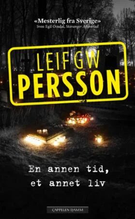 En Annen Tid, Et Annet Liv Av Leif G.W. Persson
