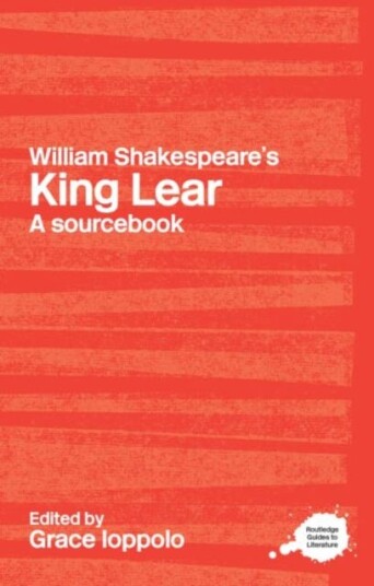 William Shakespeare's King Lear A Sourcebook