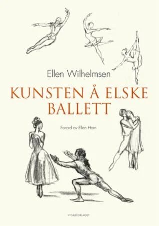 Kunsten Å Elske Ballett Av Ellen Wilhelmsen