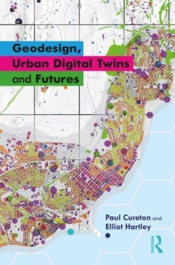 Geodesign, Urban Digital Twins, and Futures Geodesign, Urban Digital Twins, and Futures