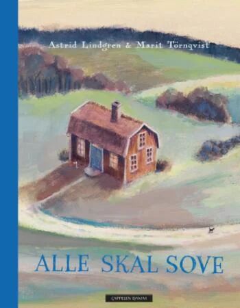 Alle Skal Sove Av Astrid Lindgren Alle Skal Sove Av Astrid Lindgren