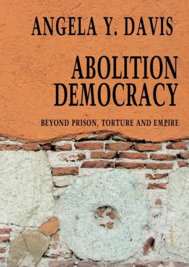 Abolition Democracy Open Media Series Beyond Empire, Prisons, and Torture