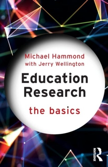 Education Research: The Basics Av Michael (University Of Warwick Uk) Hammond, Jerry (University Of Sheffield Uk) Wellington