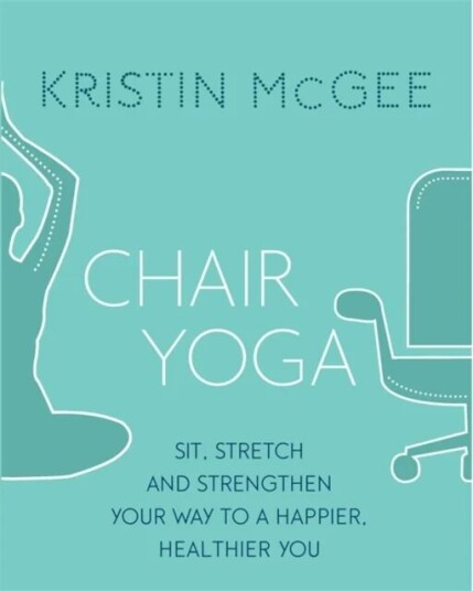 Chair Yoga Av Kristin Mcgee