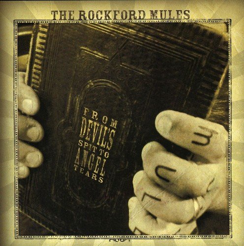 The Rockford Mules From Devil's Spit To Angel Tears CD The Rockford Mules From Devil's Spit To Angel Tears CD