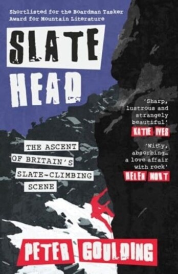 Slatehead The Ascent of Britain's Slateclimbing Scene