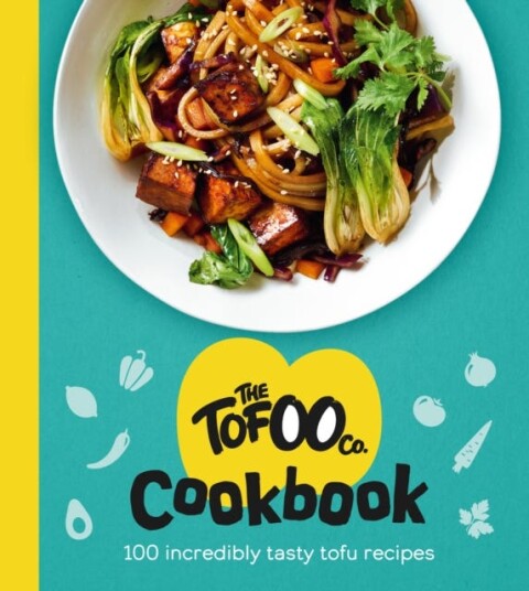 The Tofoo Cookbook  100 delicious, easy & meat free recipes