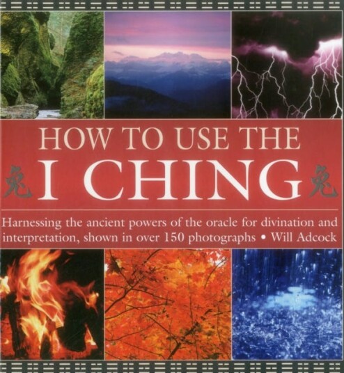 How to Use the I Ching How to Use the I Ching