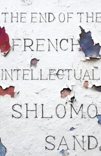 The End Of The French Intellectual Av Shlomo Sand