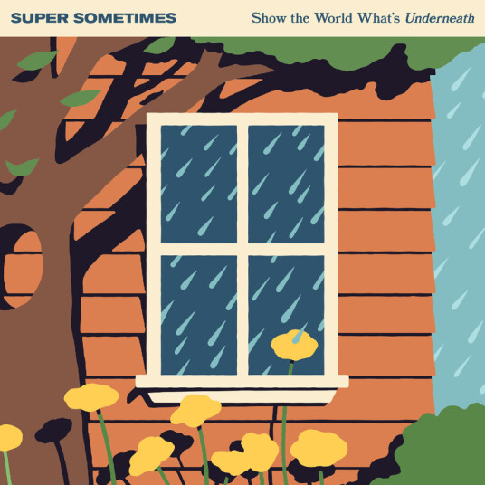 Super Sometimes Show The World What’s Underneath CD