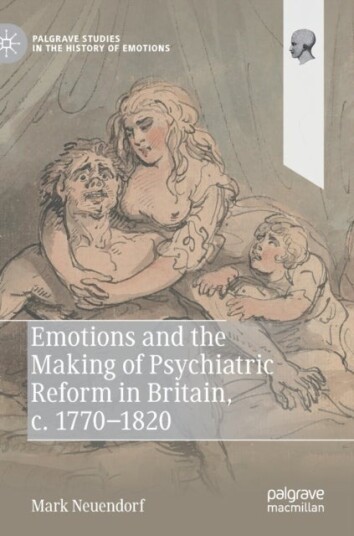 Emotions and the Making of Psychiatric Reform in Britain c. 1770 1820