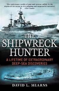 Mearns David L. The Shipwreck Hunter Mearns David L. The Shipwreck Hunter