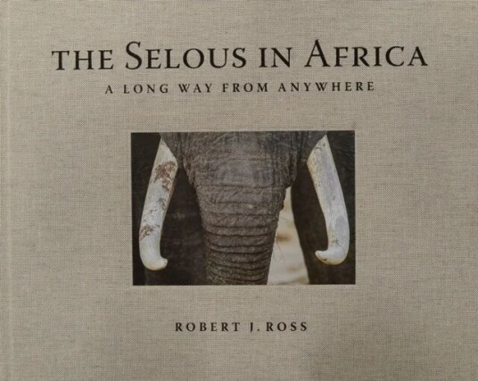 Selous In Africa Av Robert J Ross